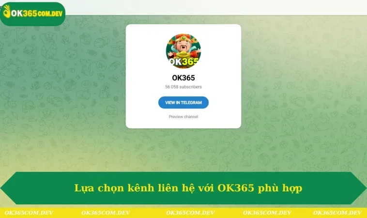 Lựa chọn kênh liên hệ với OK365 phù hợp